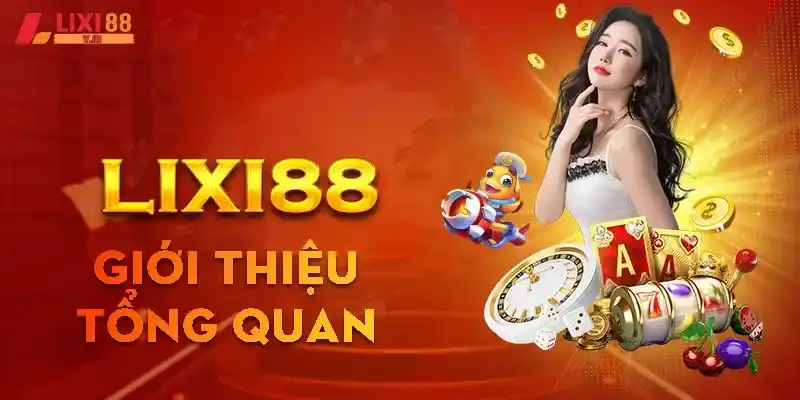 Lixi88 là gì, tại sao được yêu thích là chủ đề được quan tâm