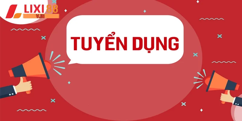 Lixi88 thường xuyên cập nhật thông tin tuyển dụng mới